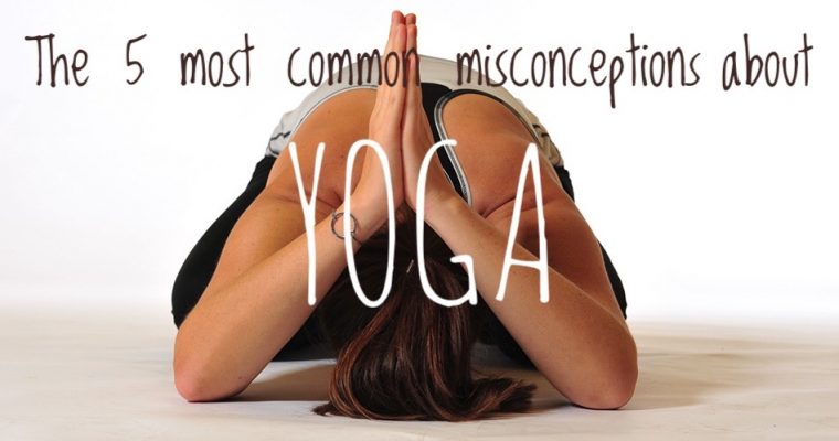 The 5 most common misconceptions about yoga